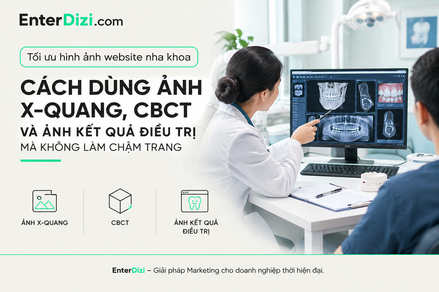 Tối ưu hình ảnh website nha khoa: Cách dùng ảnh X-quang, CBCT và ảnh kết quả điều trị mà không làm chậm trang