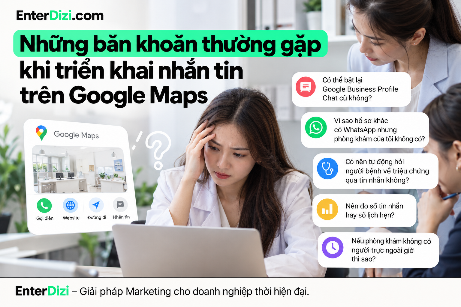 Những băn khoăn thường gặp khi triển khai nhắn tin trên Google Maps