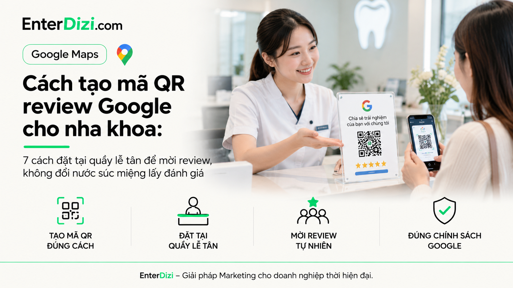 Cách tạo mã QR review Google cho nha khoa: 7 cách đặt tại quầy lễ tân để mời review, không đổi nước súc miệng lấy đánh giá