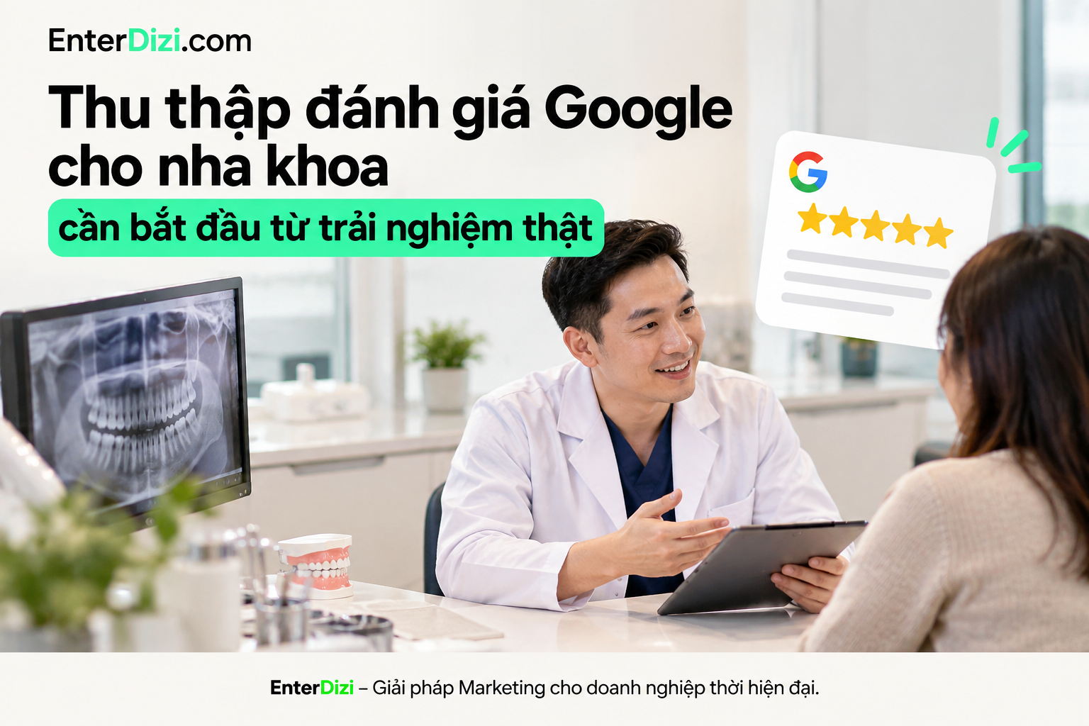 Thu thập đánh giá Google cho nha khoa cần bắt đầu từ trải nghiệm thật