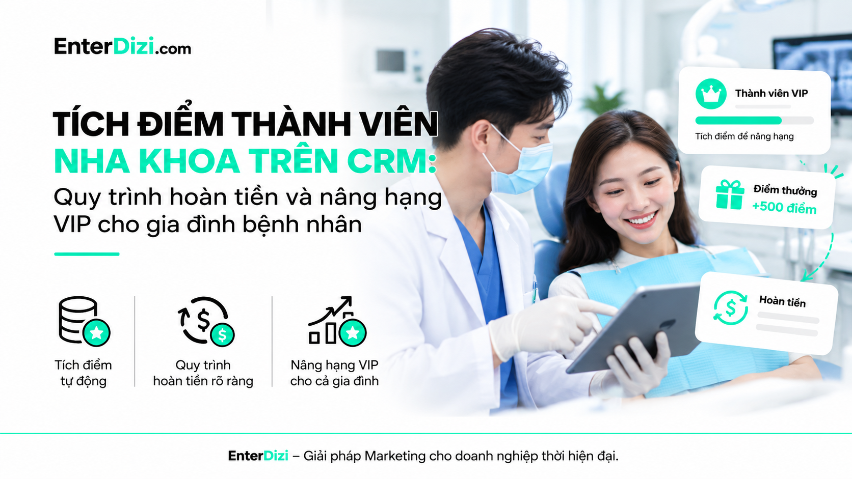 CRM nha khoa: Tích điểm, hoàn tiền và nâng hạng VIP cho gia đình bệnh nhân | EnterDizi