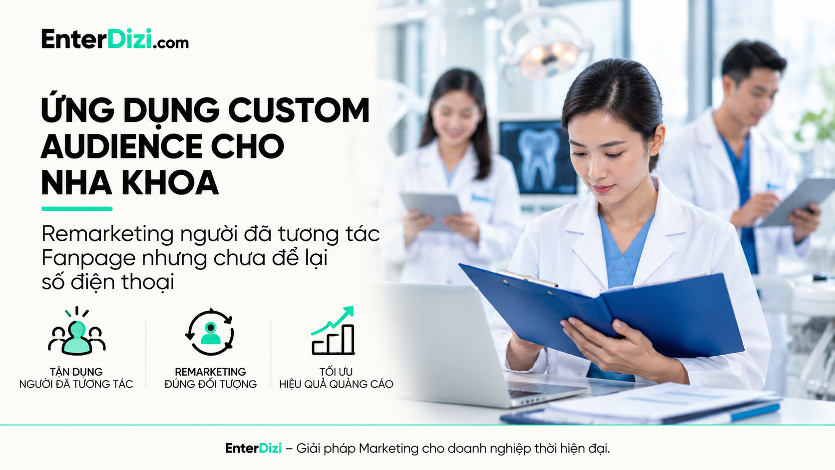 Custom Audience nha khoa: Remarketing người đã tương tác Fanpage | EnterDizi