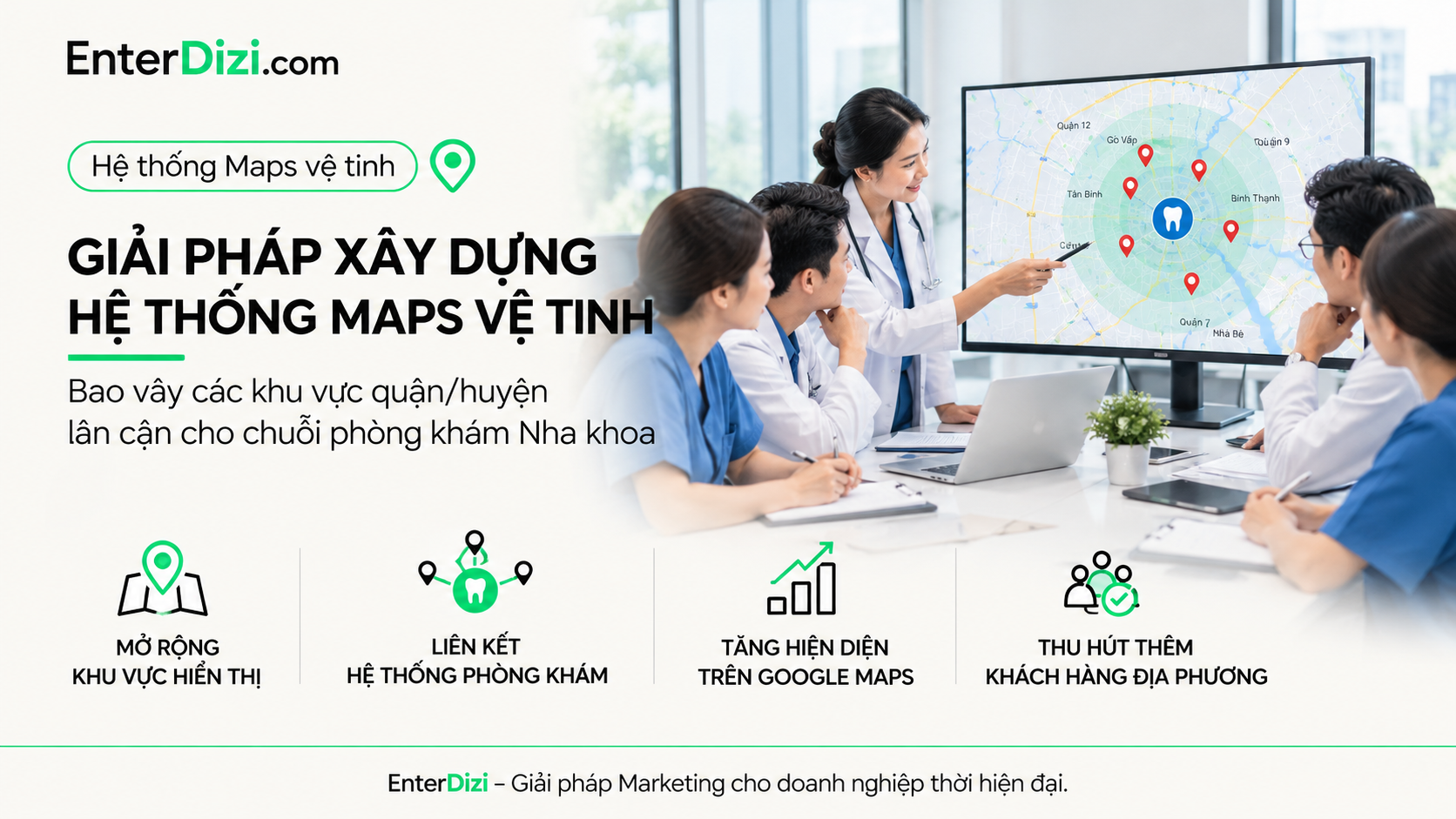 Hệ thống Google Maps vệ tinh cho chuỗi nha khoa: 3 lớp phủ địa phương cần xây đúng | EnterDizi