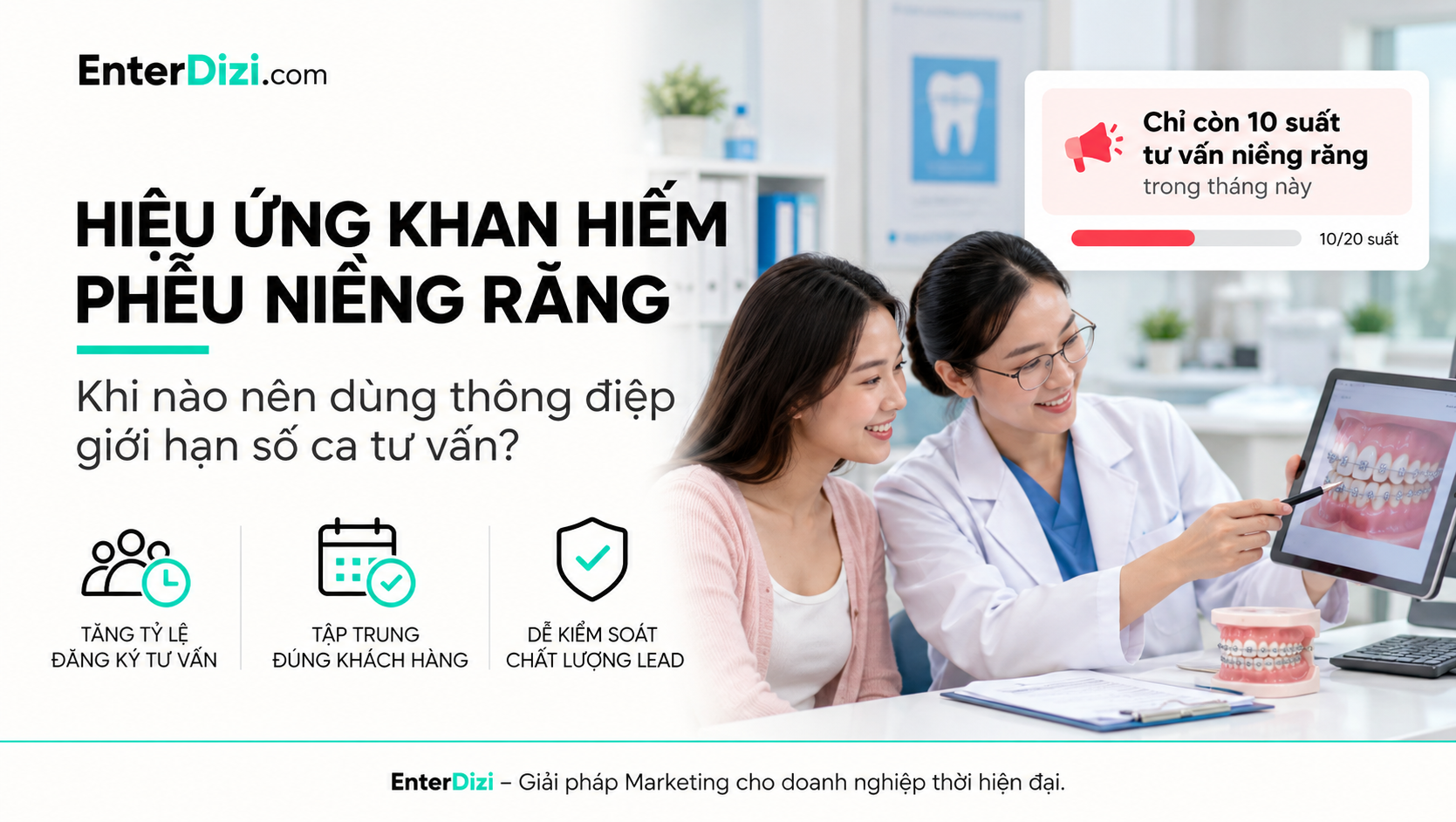 Hiệu ứng khan hiếm phễu niềng răng: Dùng giới hạn số ca tư vấn thế nào? | EnterDizi