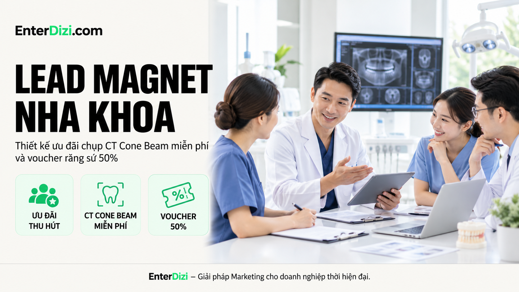 Lead magnet nha khoa: CT Cone Beam miễn phí và voucher răng sứ 50% | EnterDizi