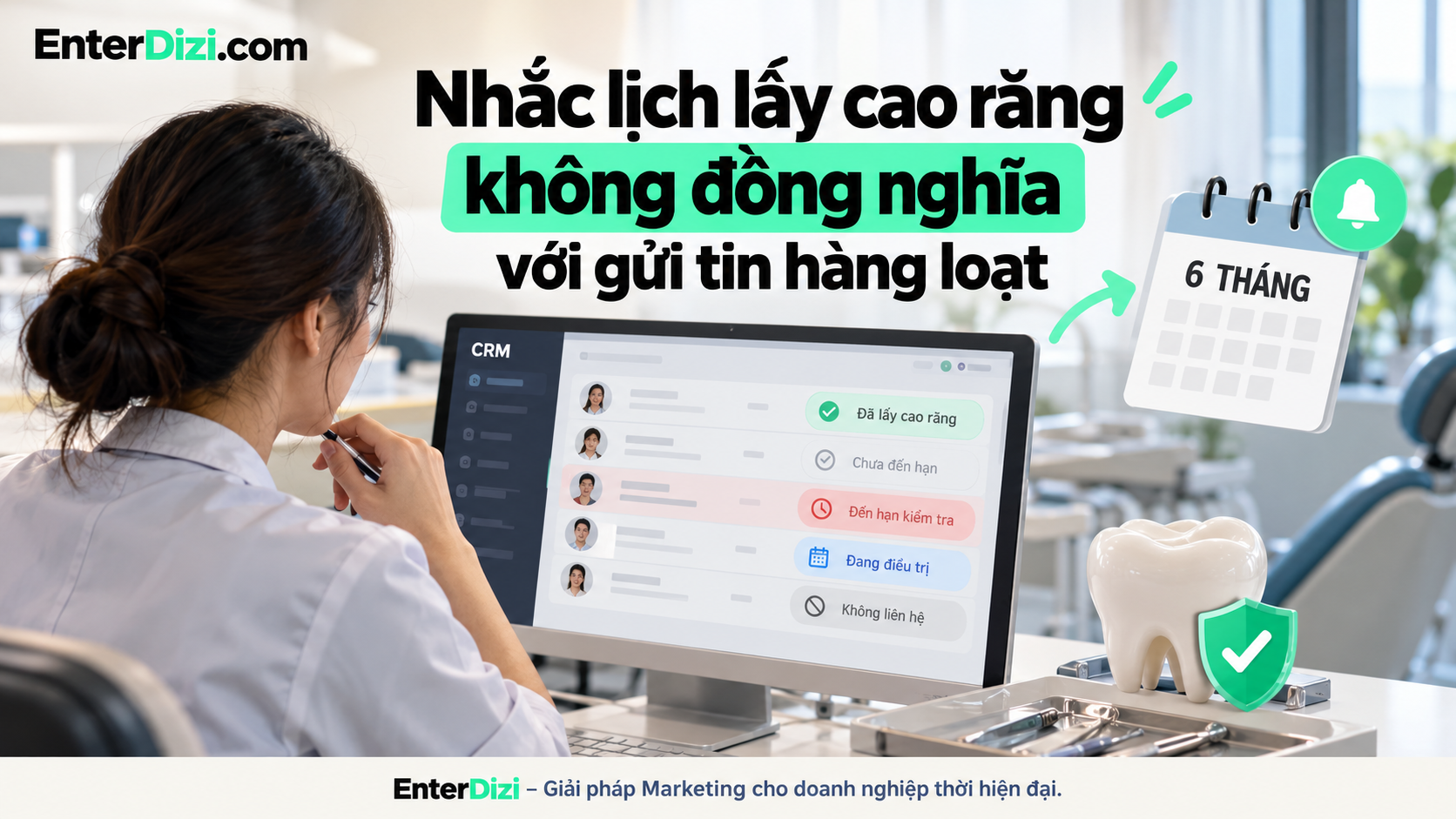 Nhắc lịch lấy cao răng hiệu quả cần dựa trên hồ sơ và nhu cầu từng khách hàng, không chỉ áp dụng máy móc mốc 6 tháng.