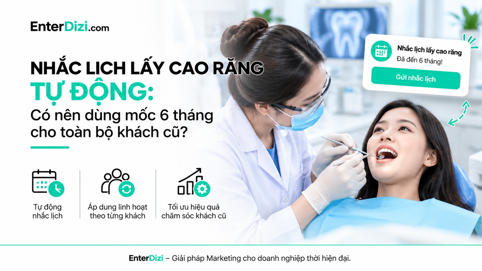 Nhắc lịch lấy cao răng tự động: Có nên dùng mốc 6 tháng? | EnterDizi
