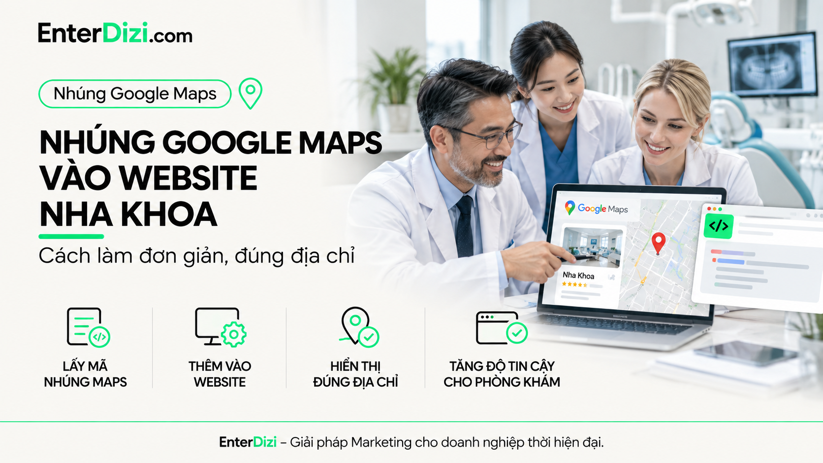 Nhúng Google Maps vào website nha khoa: Cách làm đơn giản, đúng địa chỉ | EnterDizi