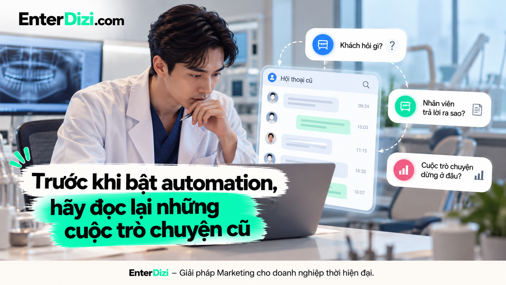 Phân tích lịch sử hội thoại giúp phòng khám nha khoa xác định nhu cầu khách hàng, điểm gián đoạn trong tư vấn và tối ưu kịch bản automation trước khi triển khai.