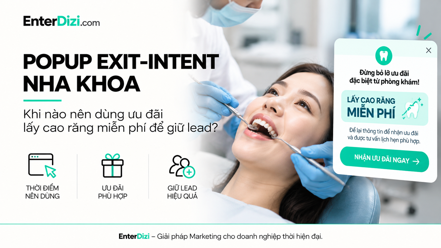 Popup exit-intent nha khoa: Giữ lead với ưu đãi lấy cao răng | EnterDizi