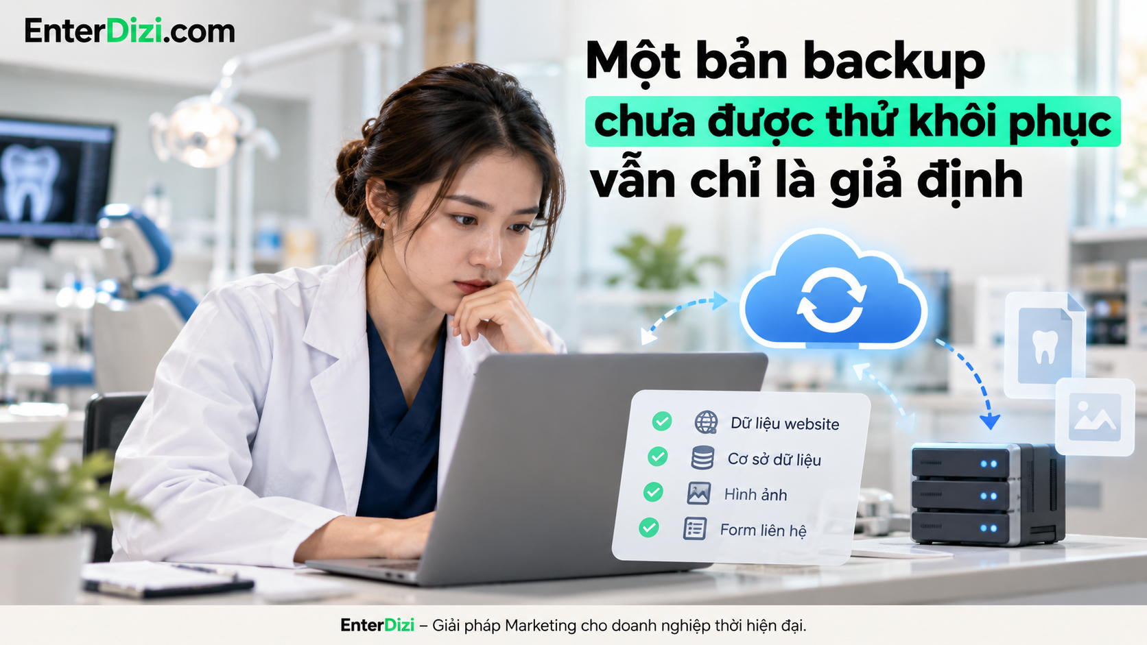 Sao lưu website nha khoa không chỉ là lưu trữ dữ liệu mà còn phải kiểm tra khả năng khôi phục. Một bản backup đầy đủ, được lưu trữ an toàn và thử restore định kỳ sẽ giúp phòng khám chủ động hơn khi xảy ra sự cố.