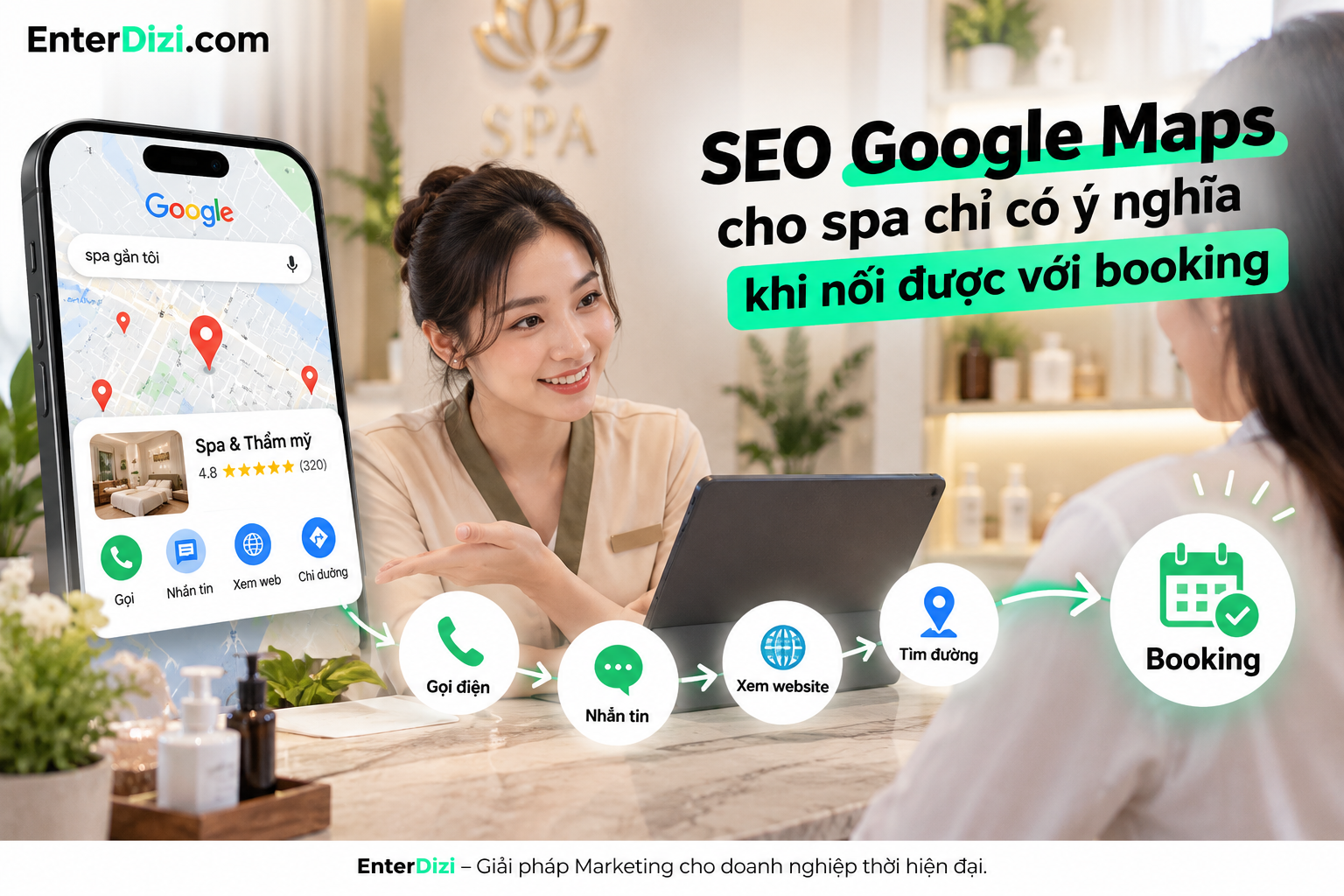 SEO Google Maps cho spa cần kết nối các điểm chạm như cuộc gọi, tin nhắn và website với quy trình tiếp nhận, xác nhận booking để chuyển nhu cầu tìm kiếm thành lịch hẹn thực tế.