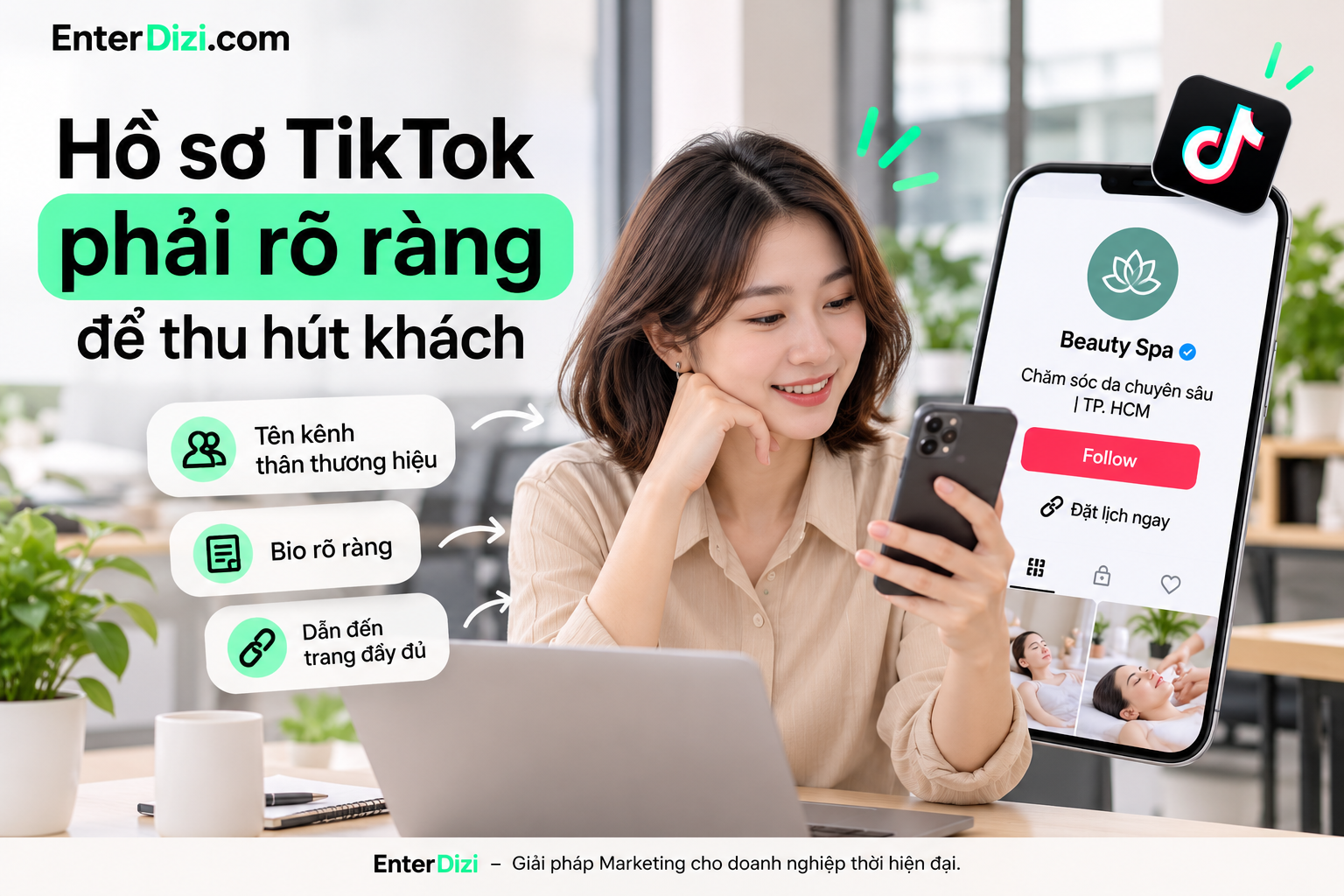 Tối ưu hồ sơ TikTok spa với tên thương hiệu rõ ràng, bio đúng nhu cầu, thông tin liên hệ đầy đủ và hướng dẫn đặt lịch thuận tiện để tăng khả năng chuyển đổi khách hàng.
