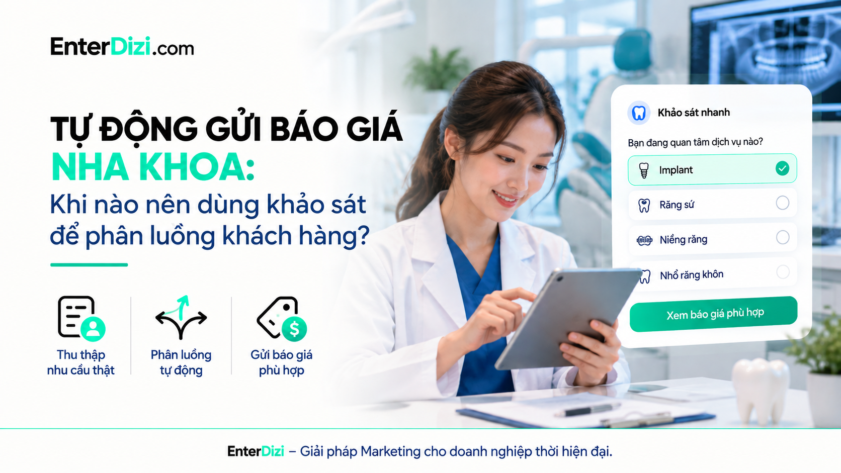 Tự động gửi báo giá nha khoa: Khi nào nên dùng khảo sát để phân luồng khách hàng? | EnterDizi