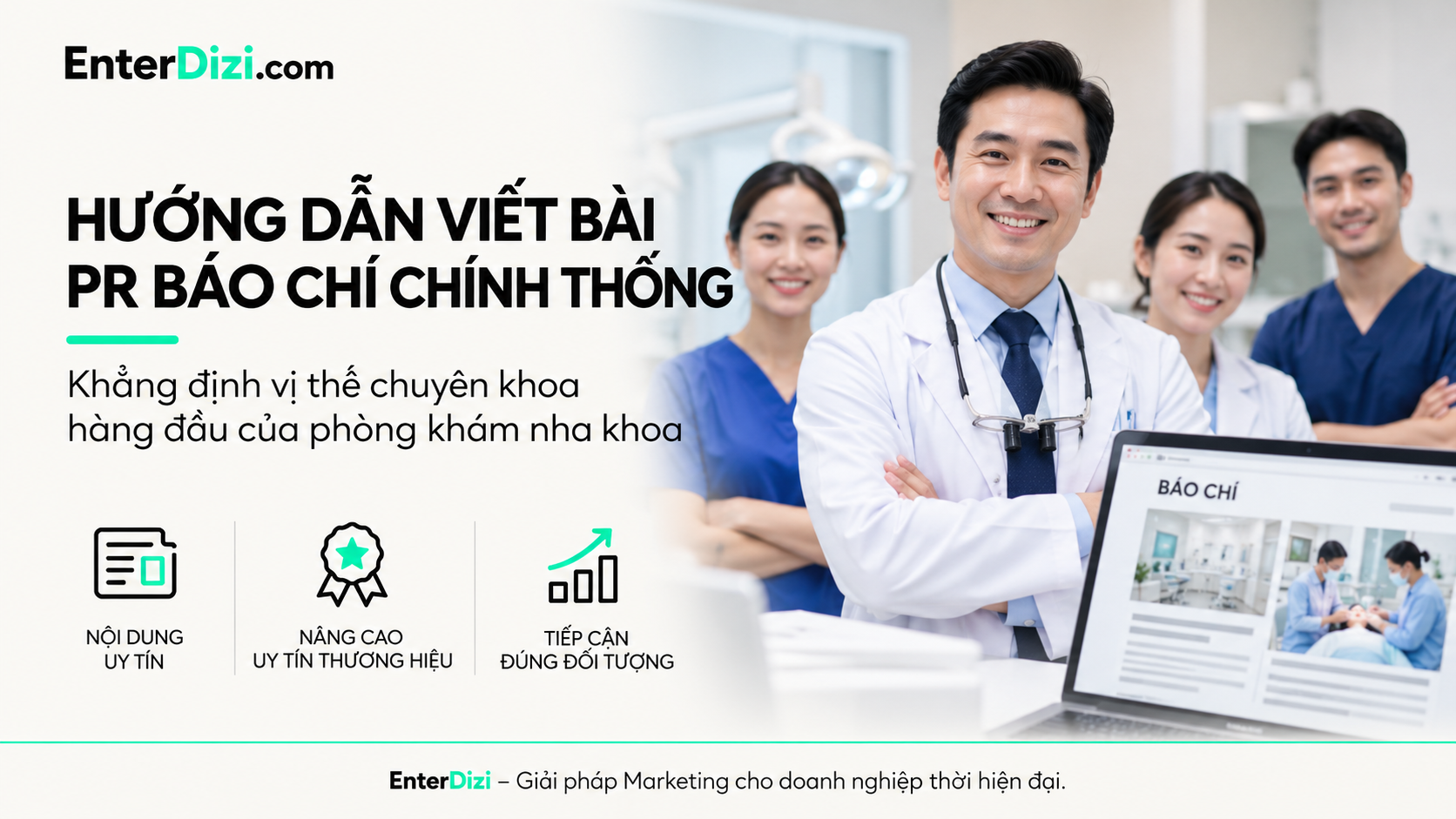 Viết bài PR nha khoa: Cách khẳng định vị thế chuyên khoa bằng bằng chứng | EnterDizi